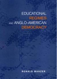 bokomslag Educational Regimes and Anglo-American Democracy