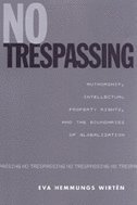 Eva Hemmungs Wirtén - No Trespassing, Inbunden