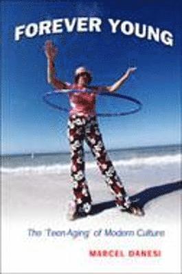 Marcel Danesi - Forever Young, Inbunden