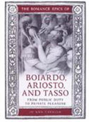 Jo Ann Cavallo - Romance Epics of Boiardo, Ariosto, and Tasso, Inbunden