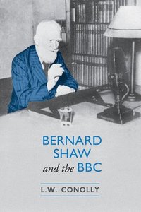 bokomslag Bernard Shaw and the BBC