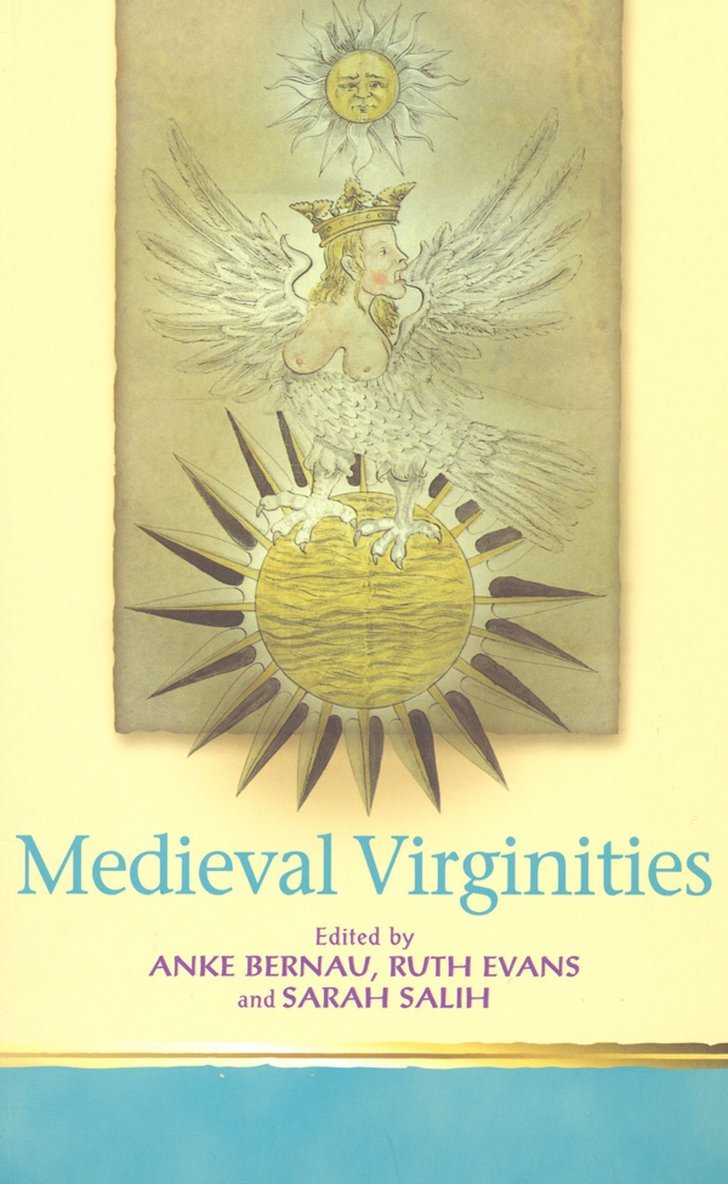 Anke Bernau, Ruth Evans, Sarah Salih - Medieval Virginities, Inbunden