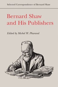 bokomslag Bernard Shaw and His Publishers