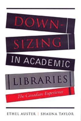 Downsizing in Academic Libraries 1