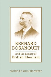 bokomslag Bernard Bosanquet and the Legacy of British Idealism