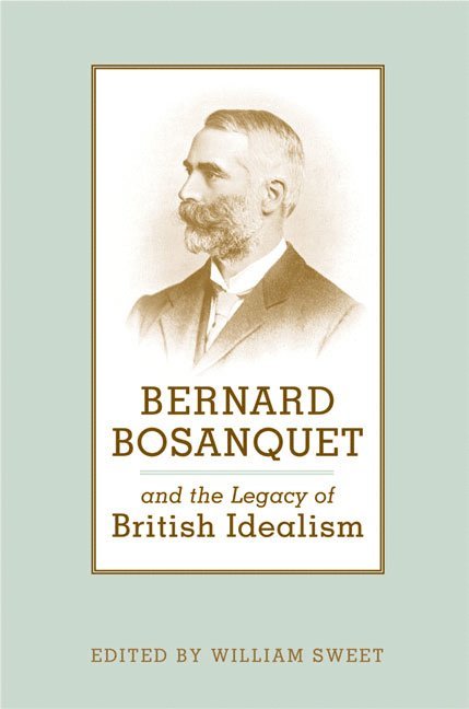 Bernard Bosanquet and the Legacy of British Idealism 1