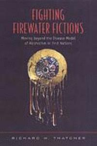 bokomslag Fighting Firewater Fictions