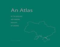 bokomslag An Atlas of the Geology and Mineral Deposits of Ukraine