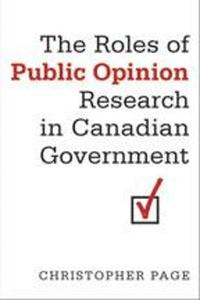 bokomslag The Roles of Public Opinion Research in Canadian Government