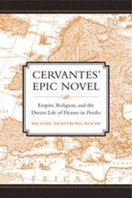 Michael Armstrong-Roche - Cervantes' Epic Novel, Inbunden
