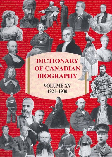 Ramsay Cook, Réal Bélanger - Dictionary of Canadian Biography / Dictionnaire Biographique Du Canada, Inbunden