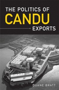 bokomslag The Politics of CANDU Exports