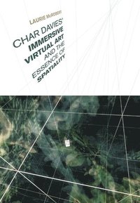 bokomslag Char Davies's Immersive Virtual Art and the Essence of Spatiality