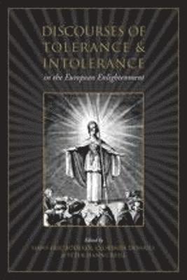 Discourses of Tolerance & Intolerance in the European Enlightenment 1