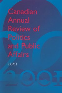 bokomslag Canadian Annual Review of Politics and Public Affairs, 2001