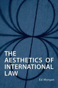 bokomslag The Aesthetics of International Law
