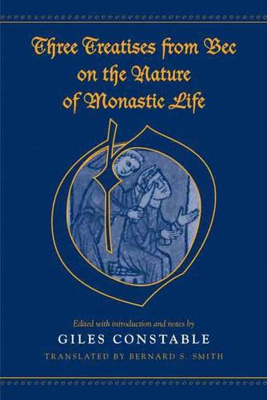 bokomslag Three Treatises from Bec on the Nature of Monastic Life