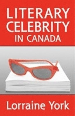 Lorraine York - Literary Celebrity in Canada, Inbunden
