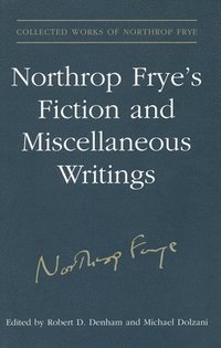bokomslag Northrop Frye's Fiction and Miscellaneous Writings
