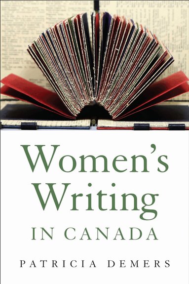 Patricia A. Demers - Women's Writing in Canada, Inbunden