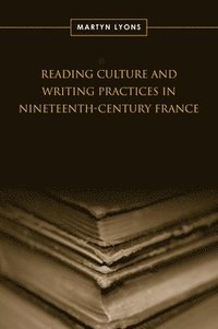 bokomslag Reading Culture & Writing Practices in Nineteenth-Century France
