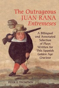 bokomslag The Outrageous Juan Rana Entremeses