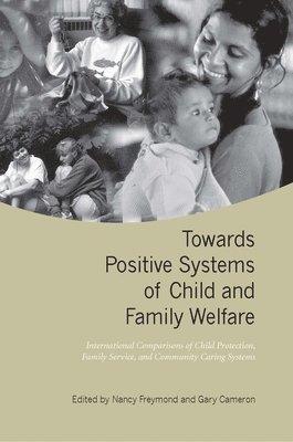 Towards Positive Systems of Child and Family Welfare 1