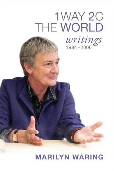 Marilyn Waring - 1 Way 2 C the World, Häftad