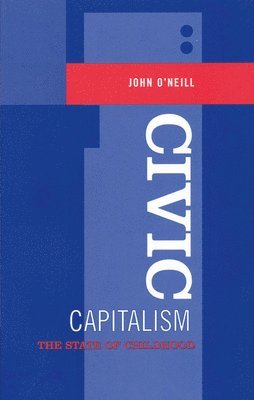 John O'Neill - Civic Capitalism, Häftad