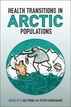 Peter Bjerregaard, T. Kue Young, T Kue Young - Health Transitions in Arctic Populations, Häftad