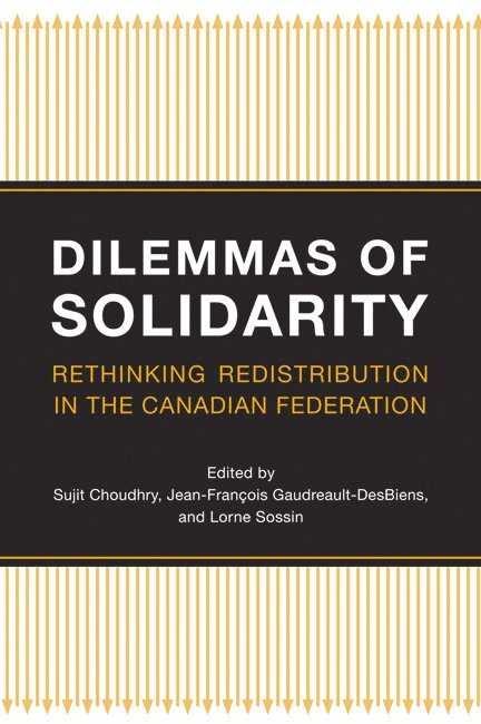 Sujit Choudhry, Jean-Francois Gaudreault-Desbiens, Lorne Sossin - Dilemmas of Solidarity, Häftad