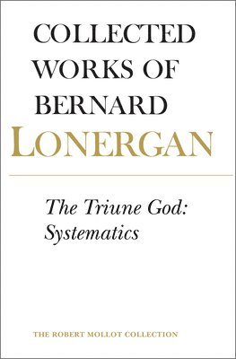 Bernard Lonergan, Robert Doran, S.J., H. Daniel Monsour, Robert Doran S. J., Robert Doran S J, H Daniel Monsour - Triune God, Häftad