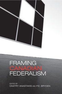 bokomslag Framing Canadian Federalism