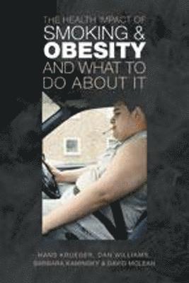 The Health Impact of Smoking and Obesity and What to Do About It 1