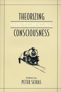 bokomslag Theorizing Historical Consciousness