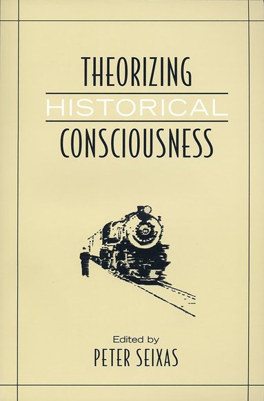 bokomslag Theorizing Historical Consciousness