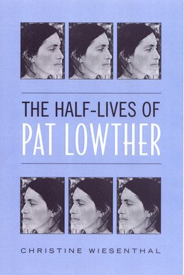 The Half-Lives of Pat Lowther 1