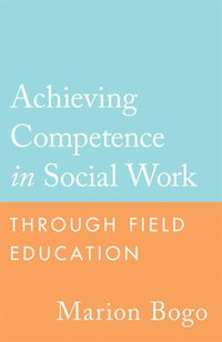bokomslag Achieving Competence in Social Work Through Field Education
