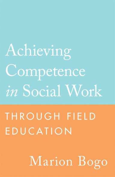 bokomslag Achieving Competence in Social Work Through Field Education