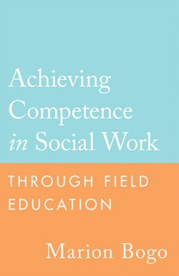 Achieving Competence in Social Work through Field Education 1
