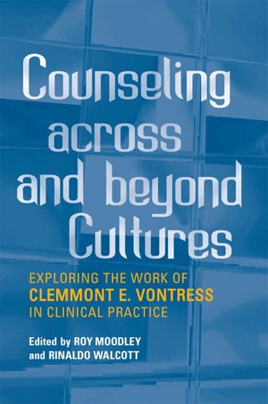 Roy Moodley, Rinaldo Walcott - Counseling Across and Beyond Cultures, Häftad