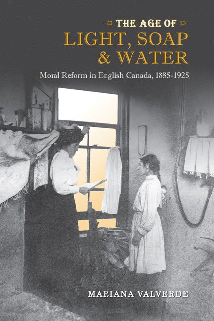 Mariana Valverde - Age of Light, Soap, and Water, Häftad