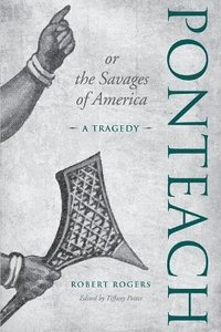 bokomslag Ponteach, or the Savages of America