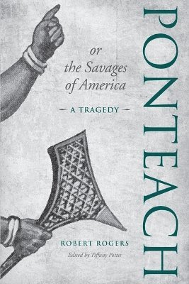 Ponteach, or the Savages of America 1