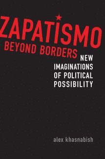 Alex Khasnabish - Zapatismo Beyond Borders, Häftad