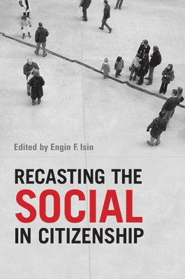 Recasting the Social in Citizenship 1