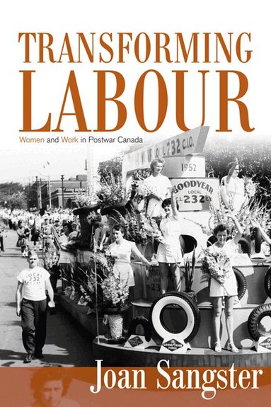 Joan Sangster - Transforming Labour, Häftad