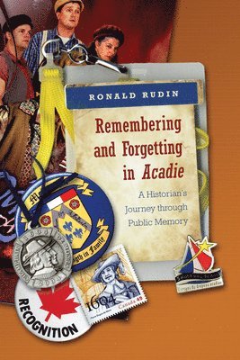 Remembering and Forgetting in Acadie 1
