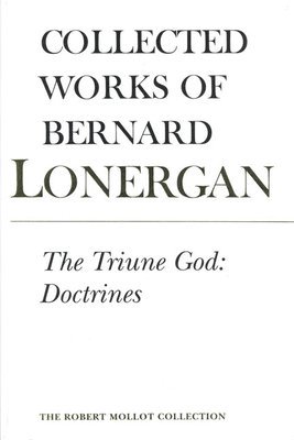 Bernard Lonergan, Robert Doran, S.J., H. Daniel Monsour, Robert Doran S. J., Robert Doran S J, H Daniel Monsour - Triune God, Häftad