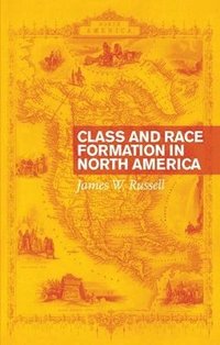 bokomslag Class and Race Formation in North America